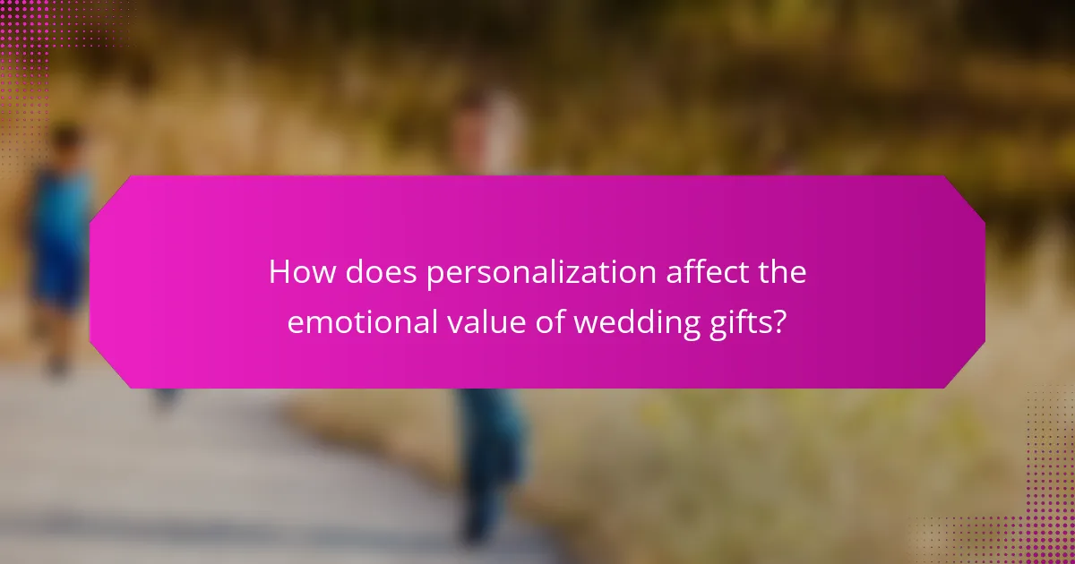 How does personalization affect the emotional value of wedding gifts?