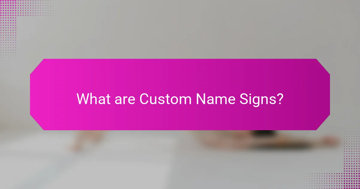What are Custom Name Signs?