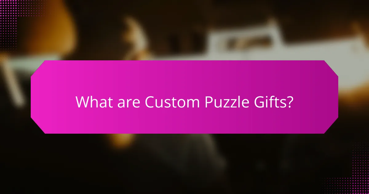 What are Custom Puzzle Gifts?