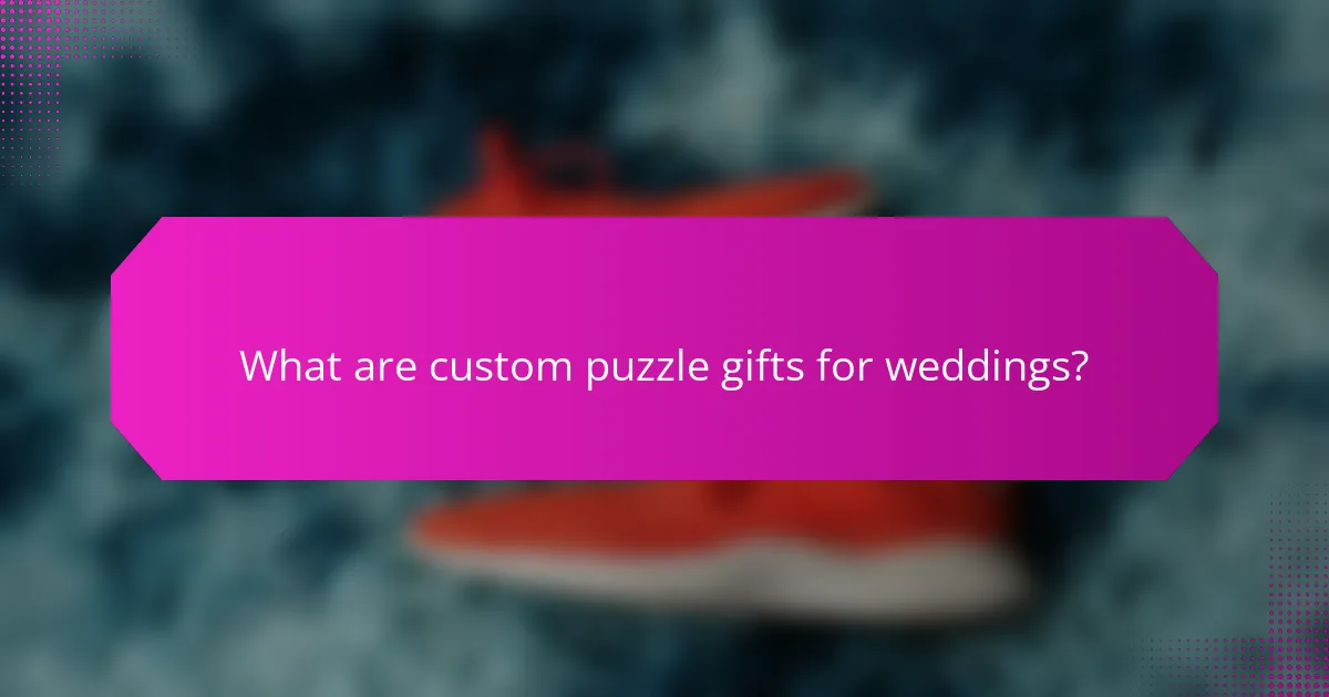 What are custom puzzle gifts for weddings?