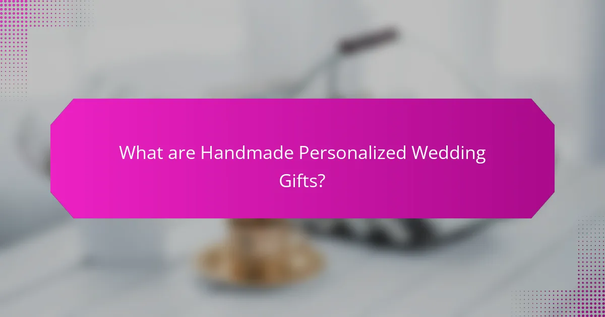 What are Handmade Personalized Wedding Gifts?