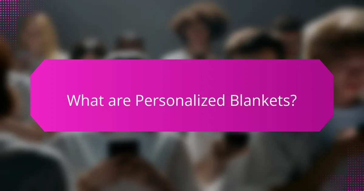 What are Personalized Blankets?