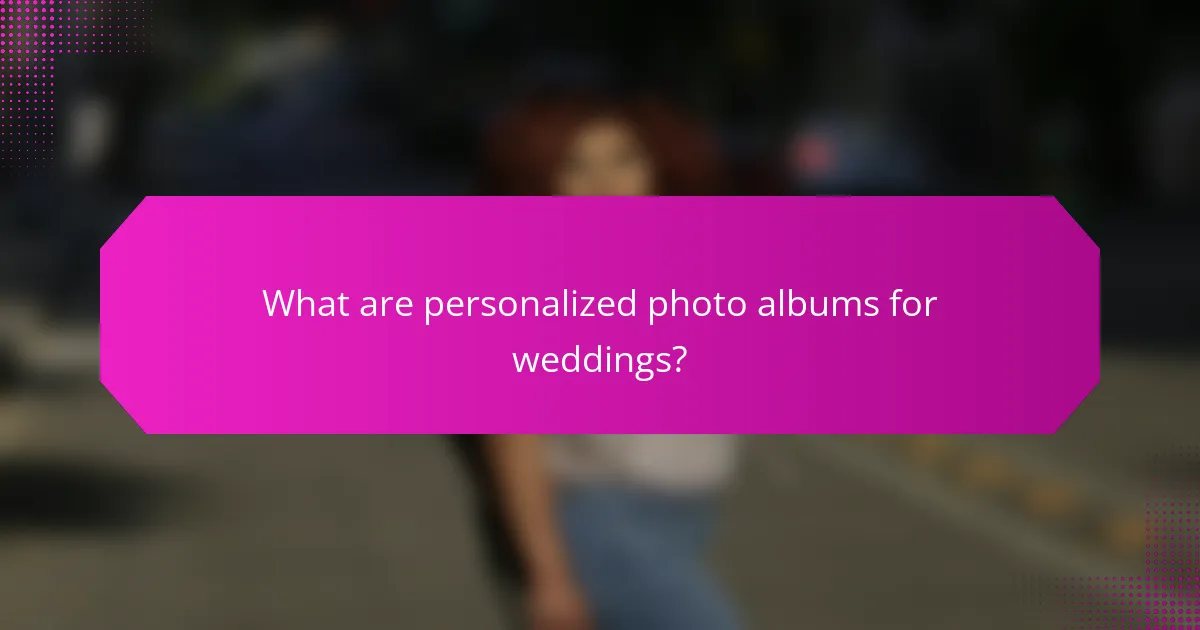 What are personalized photo albums for weddings?
