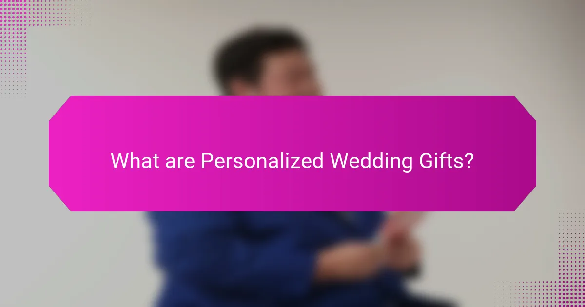 What are Personalized Wedding Gifts?