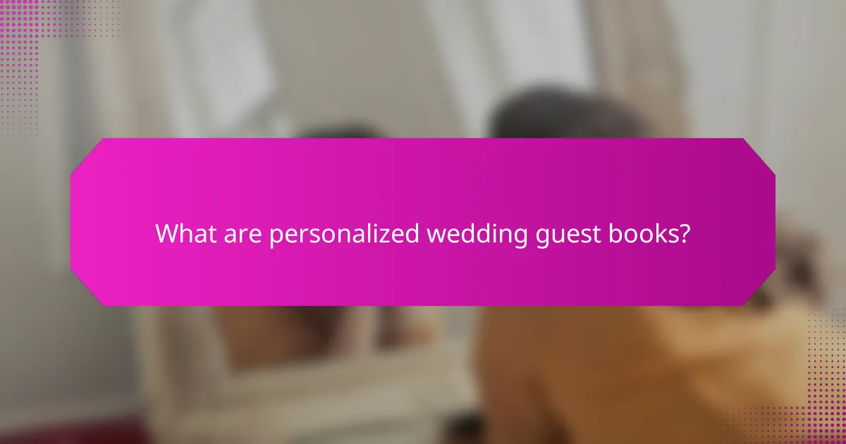 What are personalized wedding guest books?