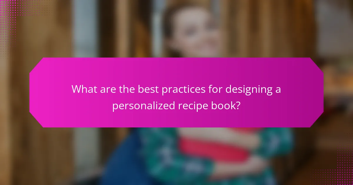 What are the best practices for designing a personalized recipe book?