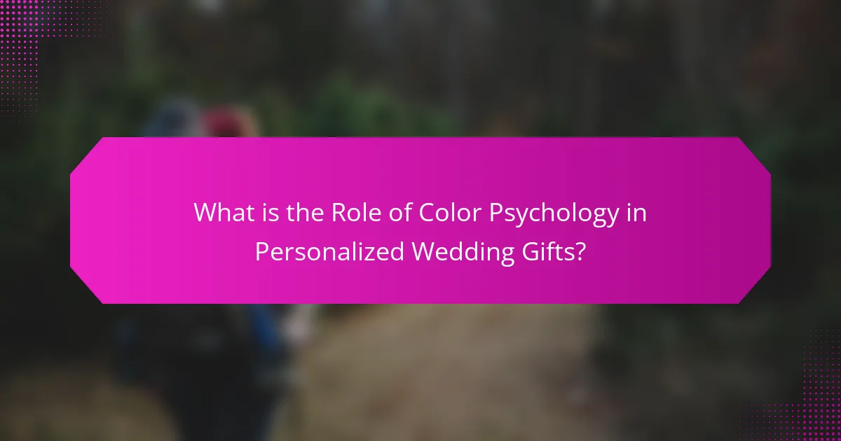 What is the Role of Color Psychology in Personalized Wedding Gifts?